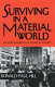 Surviving in a material world : the lived experience of people in poverty / Ronald Paul Hill.