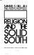 Religion and the solid South / [by] Samuel S. Hill, Jr. with Edgar T. Thompson [and others]