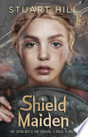 Shield maiden / Stuart Hill.