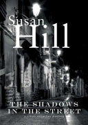 The shadows in the street : a Simon Serrailler mystery /