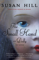 The Small Hand and Dolly : Two Novels /