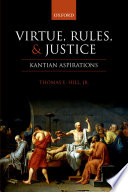 Virtue, rules, and justice : Kantian aspirations /