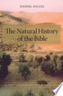 The natural history of the Bible : an environmental exploration of the Hebrew scriptures /