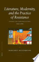 Literature, modernity, and the practice of resistance : Japanese and Taiwanese fiction, 1960-1990 /
