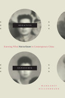 Negative exposures : knowing what not to know in contemporary China /