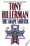 The shape shifter / Tony Hillerman.