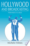 Hollywood and broadcasting : from radio to cable /