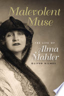 Malevolent muse : the life of Alma Mahler /