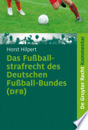 Das Fussballstrafrecht des Deutschen Fussball-bundes : Kommentar Zur Rechts--Und Verfahrensordnung des Deutschen Fußball (Ruvo) nebst Erläuterungen von weiteren Rechtsbereichen des DFB, der FIFA, der UEFA, der Landesverbände /