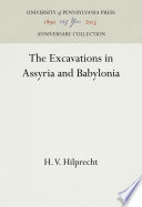 The Excavations in Assyria and Babylonia /