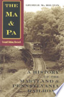 The Ma & Pa : a history of the Maryland & Pennsylvania Railroad /