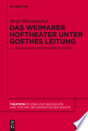 Das Weimarer Hoftheater unter Goethes Leitung Kunstanspruch und Kulturpolitik im Konflikt /