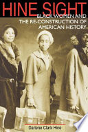 Hine sight : Black women and the re-construction of American history /