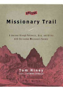 On the missionary trail : a journey through Polynesia, Asia, and Africa with the London Missionary Society / Tom Hiney.