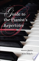 Guide to the pianist's repertoire / Maurice Hinson and Wesley Roberts.