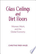 Glass ceilings and dirt floors : women, work, and the global economy /