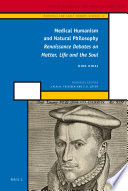 Medical humanism and natural philosophy Renaissance debates on matter, life, and the soul /