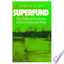 Superfund : the political economy of environmental risk /