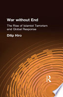 War without end : the rise of Islamist terrorism and global response / Dilip Hiro.
