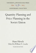 Quantity Planning and Price Planning in the Soviet Union / Hans Hirsch ; William N. Loucks.