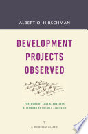 Development projects observed / Albert O. Hirschman.