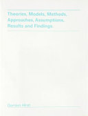 Theories, models, methods, approaches, assumptions, results and findings. Damien Hirst.