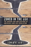 Zoned in the USA : the origins and implications of American land-use regulation /