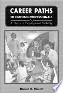 Career paths of nursing professionals : a study of employment mobility /