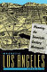 Magnetic Los Angeles : planning the twentieth-century metropolis / Greg Hise.