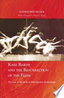 Karl Barth and the resurrection of the flesh : the loss of the body in participatory eschatology /