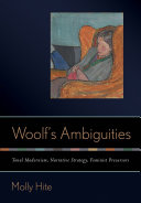 Woolf's ambiguities : tonal modernism, narrative strategy, feminist precursors /