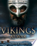 Vikings at war / Kim Hjardar and Vegard Vike.