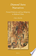 Diamond sutra narratives : textual production and lay religiosity in medieval China /