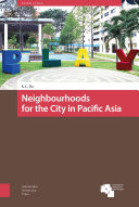 Neighbourhoods for the city in Pacific Asia / K.C. Ho.