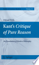 Kant's critique of pure reason : the foundation of modern philosophy / by Otfried Höffe.