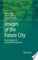 Images of the future city : time and space for sustainable development /