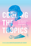 Cooling the tropics : ice, indigeneity, and Hawaiian refreshment /