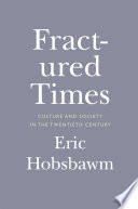 Fractured times : culture and society in the twentieth century /
