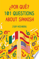 ¿Por qué? : 101 questions about Spanish /