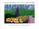 David Hockney : nur Natur = [David Hockney] : just nature /