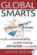 Global smarts : the art of communicating and deal making anywhere in the world /