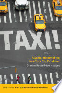 Taxi! : a social history of the New York City cabdriver /