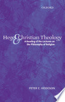 Hegel and Christian theology : a reading of the lectures on the philosophy of religion /