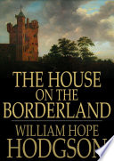 The house on the borderland /