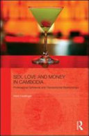 Sex, love and money in Cambodia professional girlfriends and transactional relationships /