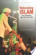 Rebranding Islam : piety, prosperity, and a self-help guru /