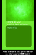Lexical priming : a new theory of words and language /