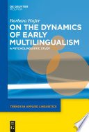 On the dynamics of early multilingualism : a psycholinguistic study /