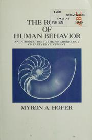 The roots of human behavior : an introduction to the psychobiology of early development /