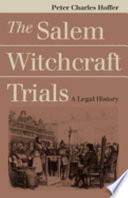 The Salem witchcraft trials : a legal history /